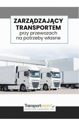 Zarządzający transportem przy przewozach na potrzeby własne - Praca zbiorowa - Ebook - 978-83-269-9293-3