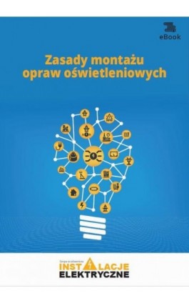 Zasady montażu opraw oświetleniowych - Janusz Strzyżewski - Ebook - 978-83-269-9723-5