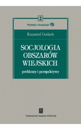 Socjologia obszarów wiejskich. Problemy i perspektywy - Gorlach Krzysztof - Ebook - 83-7383-128-2