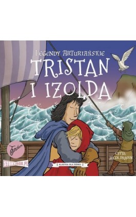 Legendy arturiańskie. Tom 6. Tristan i Izolda - Autor nieznany - Audiobook - 978-83-8233-349-7