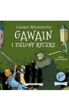 Legendy arturiańskie. Tom 5. Gawain i Zielony Rycerz - Autor nieznany - Audiobook - 978-83-8233-347-3