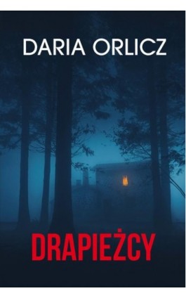 Drapieżcy - Daria Orlicz - Ebook - 978-83-276-7667-2