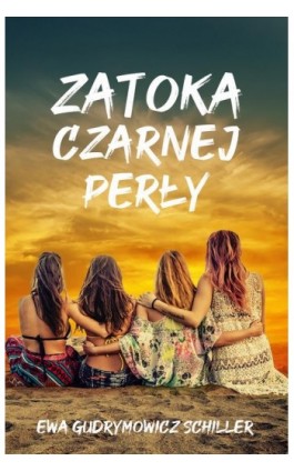 Zatoka Czarnej Perły - Ewa Gudrymowicz Schiller - Ebook - 978-0-9808925-1-2