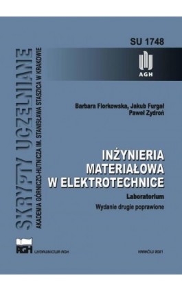 INŻYNIERIA MATERIAŁOWA W ELEKTROTECHNICE. LABORATORIUM - Barbara Florkowska - Ebook - 978-83-66364-90-5