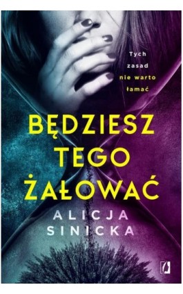 Będziesz tego żałować - Alicja Sinicka - Ebook - 978-83-66890-69-5