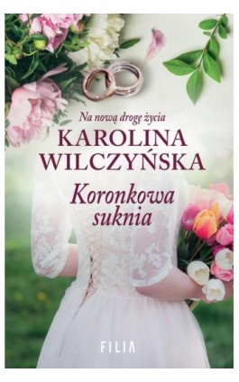 Koronkowa suknia - Karolina Wilczyńska - Ebook - 978-83-8195-565-2
