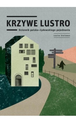 Krzywe lustro - Louise Steinman - Ebook - 978-83-66707-13-9