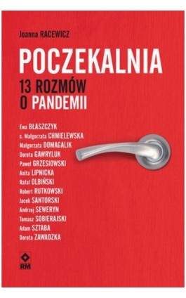 Poczekalnia. 13 rozmów o pandemii - Joanna Racewicz - Ebook - 978-83-8151-522-1