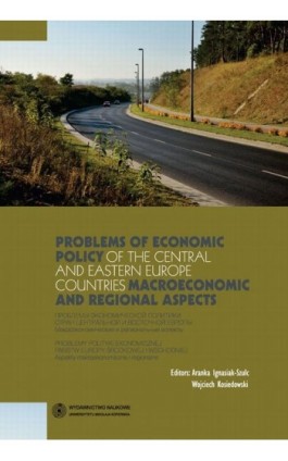 Problems of economic policy of the Central and Eastern Europe countries: macroeconomic and regional aspects. Problemy polityki e - Ebook - 978-83-231-3285-1