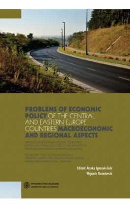 Problems of economic policy of the Central and Eastern Europe countries: macroeconomic and regional aspects. Problemy polityki e - Ebook - 978-83-231-3285-1