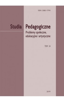 ""Studia Pedagogiczne. Problemy społeczne, edukacyjne i artystyczne”, t. 34 - Ebook