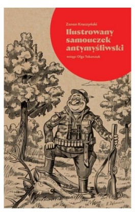 Ilustrowany samouczek antymyśliwski - Zenon Kruczyński - Ebook - 978-83-66586-70-3