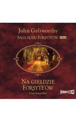 Saga rodu Forsyte'ów. Tom 10. Na giełdzie Forsyte'ów - John Galsworthy - Audiobook - 978-83-8233-359-6