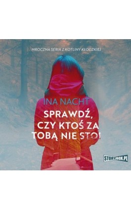 Mroczna seria z Kotliny Kłodzkiej. Tom 1. Sprawdź, czy ktoś za tobą nie stoi - Ina Nacht - Audiobook - 978-83-8233-367-1