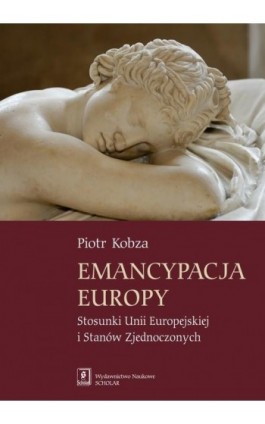 Emancypacja Europy - Piotr Kobza - Ebook - 978-83-65390-96-7