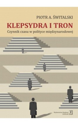 Klepsydra i tron - Piotr A. Świtalski - Ebook - 978-83-66470-35-4