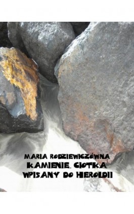 Kamienie. Ciotka. Wpisany do heroldii - Maria Rodziewiczówna - Ebook - 978-83-7639-240-0