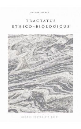 Tractatus Ethico-Biologicus - Gregor Becker - Ebook - 978-83-8206-284-7