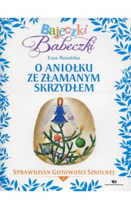 Bajeczki Babeczki 4 O Aniołku ze złamanym skrzydłem - Ewa Rosolska - Ebook - 978-83-65669-69-8