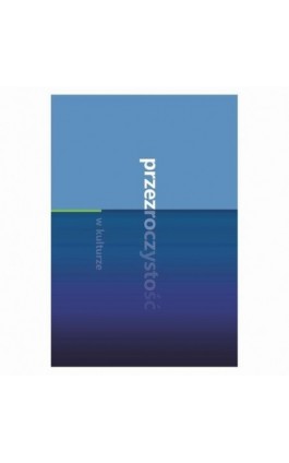 Przezroczystość w kulturze - Ebook - 978-83-8090-709-6