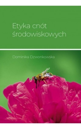 Etyka cnót środowiskowych - Dominika Dzwonkowska - Ebook - 978-83-8090-638-9