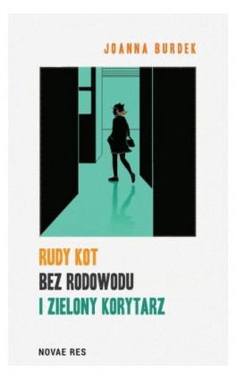Rudy kot bez rodowodu i zielony korytarz - Joanna Burdek - Ebook - 978-83-8219-418-0
