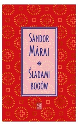 Śladami bogów - Sandor Marai - Ebook - 978-83-07-03519-2