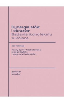 Synergia słów i obrazów. Badania ikonotekstu w Polsce - Ebook - 978-83-8206-192-5