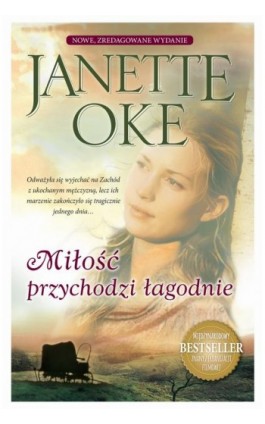 MIŁOŚĆ PRZYCHODZI ŁAGODNIE - Janette Oke - Ebook - 978-83-66681-19-4