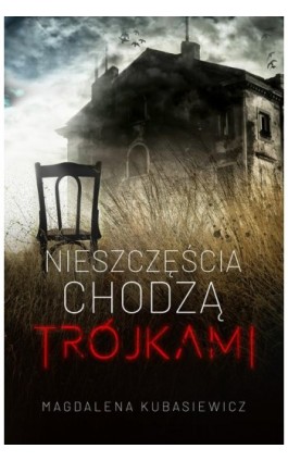 Nieszczęścia chodzą trójkami - Magdalena Kubasiewicz - Ebook - 978-83-66375-84-0