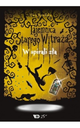 Tajemnica Starego Witraża - Tom 5. W spirali zła - Ewa Rosolska - Ebook - 978-83-65669-32-2