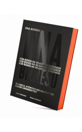 DNA Biznesu. Rób biznes na własnych zasadach. 19 lekcji, których nie nauczy Cię żaden uniwersytet - Anna Urbańska - Audiobook - 978-83-954595-2-8