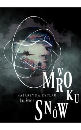 w Mroku Snów - Katarzyna Cytlau - Ebook - 978-83-957732-4-2