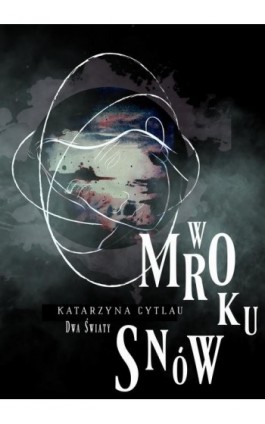 W Mroku Snów - Katarzyna Cytlau - Ebook - 978-83-957-7324-2