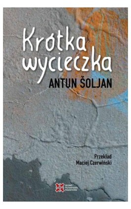 Krótka wycieczka - Antun Śoljan - Ebook - 978-83-7963-148-3