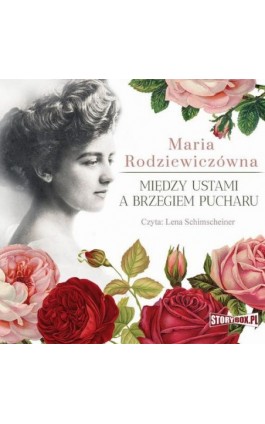 Między ustami a brzegiem pucharu - Maria Rodziewiczówna - Audiobook - 978-83-8233-379-4