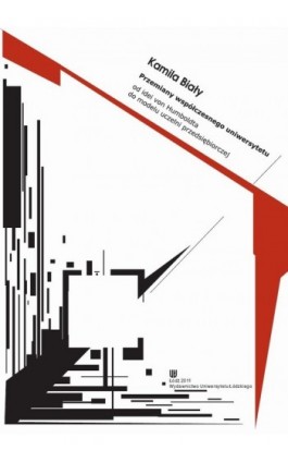 Przemiany współczesnego uniwersytetu od idei von Humboldta do modelu uczelni przedsiębiorczej - Kamila Biały - Ebook - 978-83-7525-626-0