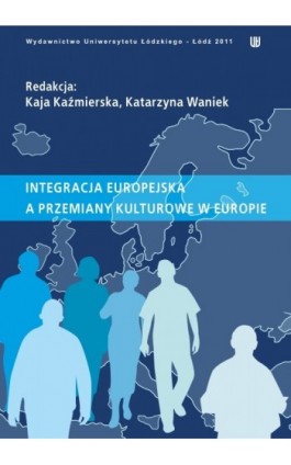 Integracja europejska a przemiany kulturowe w Europie - Ebook - 978-83-7525-574-4