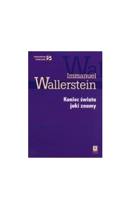 Koniec świata jaki znamy - Immanuel Wallerstein - Ebook - 83-7383-078-2