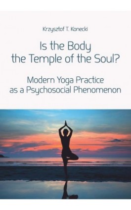 Is the Body the Temple of the Soul? - Krzysztof T. Konecki - Ebook - 978-83-7969-819-6