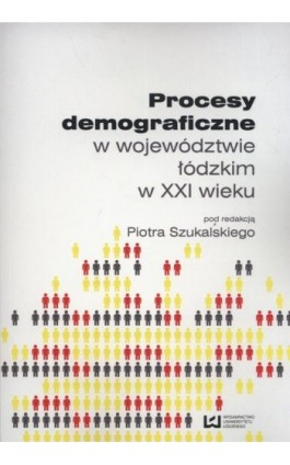 Procesy demograficzne w województwie łódzkim w XXI wieku - Ebook - 978-83-7969-929-2