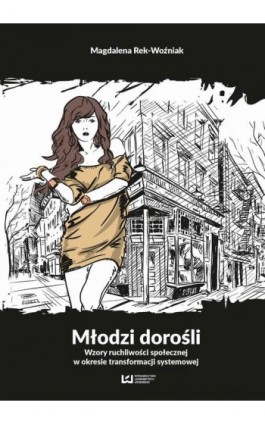 Młodzi dorośli - Magdalena Rek-Woźniak - Ebook - 978-83-7969-984-1