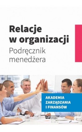 Relacje w organizacji - Ilona Świątek-Barylska - Ebook - 978-83-8088-246-1