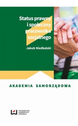 Status prawny i społeczny pracownika socjalnego - Jakub Niedbalski - Ebook - 978-83-8088-567-7