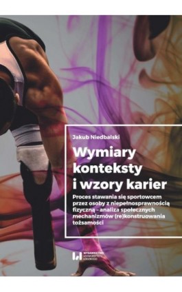 Wymiary konteksty i wzory karier - Jakub Niedbalski - Ebook - 978-83-8088-638-4