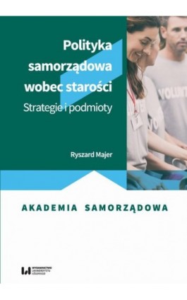 Polityka samorządowa wobec starości - Ryszard Majer - Ebook - 978-83-8088-825-8