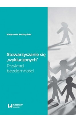 Stowarzyszanie się wykluczonych - Małgorzata Kostrzyńska - Ebook - 978-83-8088-963-7