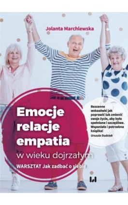 Emocje relacje empatia w wieku dojrzałym - Jolanta Marchlewska - Ebook - 978-83-8142-527-8