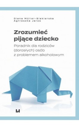 Zrozumieć pijące dziecko - Diana Müller-Siekierska - Ebook - 978-83-8142-803-3