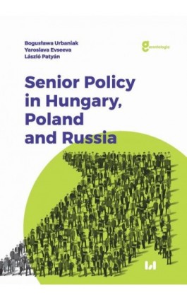 Senior Policy in Hungary, Poland and Russia - Bogusława Urbaniak - Ebook - 978-83-8142-871-2